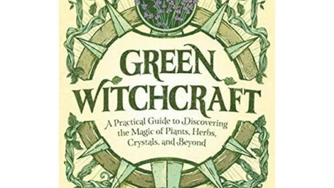 [หนังสือ]​ Green Witchcraft: A Practical Guide แม่มด english magical magic wicca witch witches witchcraft book