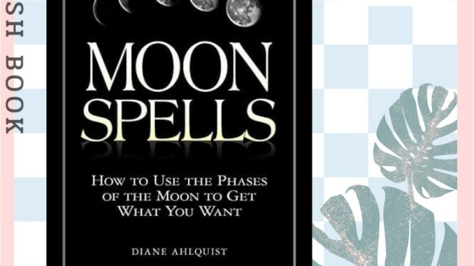 [Querida] หนังสือภาษาอังกฤษ Moon Spells : How to Use the Phases of the Moon to Get What You Want