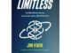 Limitless: ปลดล็อกศักยภาพสมอง ปลุกพลังความคิด สู่ชีวิตไร้ขีดจำกัด / Jim Kwik bsc