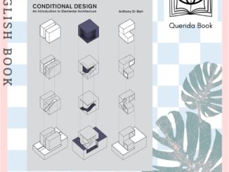 [Querida] Conditional Design : An Introduction to Elemental Architecture by Anthony Di Mari