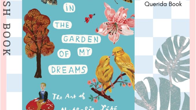 [Querida] In the Garden of My Dreams : The Art of Nathalie Lt (CSM STK BL) [Hardcover] by Nathalie Lete