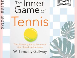 [Querida] Inner Game of Tennis : The Ultimate Guide to the Mental Side of Peak Performance by W Timothy Gallwey