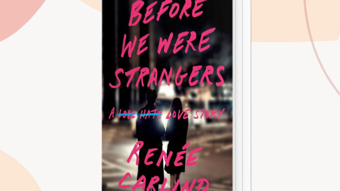 VYNELA (หนังสือภาษาอังกฤษ) BEFORE WE WERE STRANGERS — RENÉE CARLINO