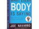 What Every Body Is Saying หนังสือคู่มือ Ex-FBI Agent's Guide To Speed-Reading People โดย Joe Navarro ภาษาอังกฤษ