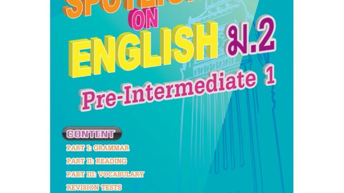 หนังสือ Spotlight on English ม.2 Pre-Intermediate 1 [NA88]