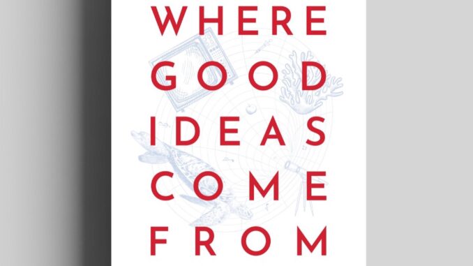 จุดกำเนิดไอเดียเปลี่ยนโลก ( WHERE GOOD IDEAS COME FROM ) วีเลิร์น welearn welearnbook