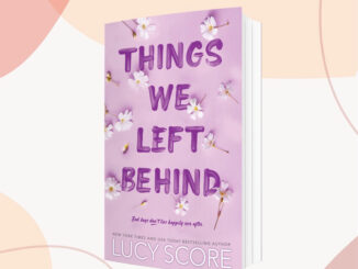 VYNELA (หนังสือภาษาอังกฤษ) THINGS WE LEFT BEHIND (KNOCKEMOUT #3) — LUCY SCORE (ผู้แต่ง THINGS WE NEVER GOT OVER)