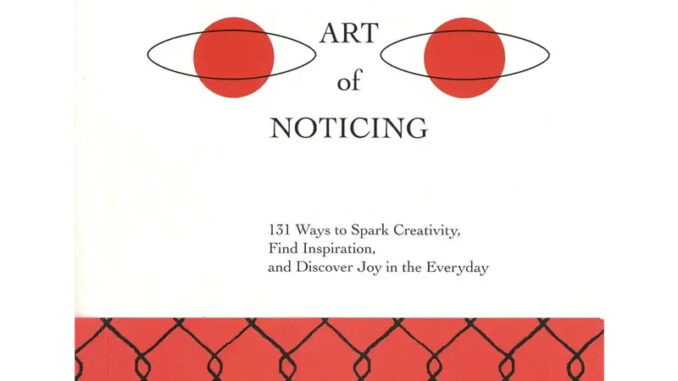 หนังสือ The Art of Noticing ศิลปะแห่งการสังเกต ผู้เขียน: Rob Walker  สำนักพิมพ์: broccoli (มติชน)