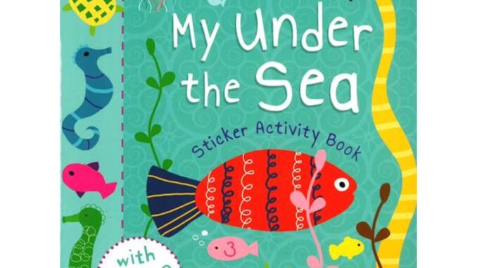 My Under The Sea Bloomsbury Sticker Activity Book หนังสือเด็ก กิจกรรม สติ๊กเกอร์ สัตว์ทะเล ภาษาอังกฤษ ปกอ่อน #90050 [X]