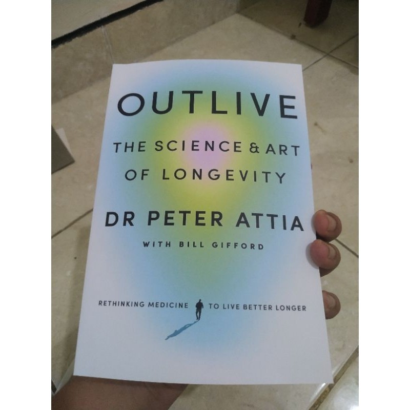 Outlive: The Science and Art of Longevity โดย Peter Attia