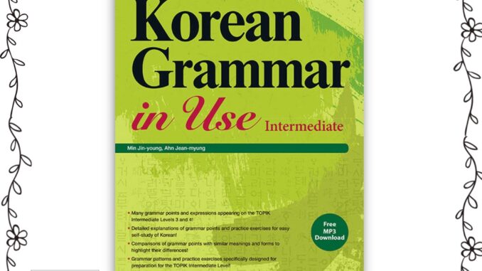 Korean Grammar in Use : Intermediate ㅣ Korean Grammar in Use  한국어 문법