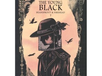 นายอินทร์ หนังสือ Beansprout & Firehead VII - THE YOUNG BLACK - ถั่วงอกและหัวไฟ (เล่ม 7) เรื่องราวของสตรีชุดดำกับความทร