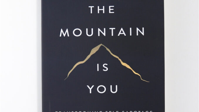 【หนังสือภาษาอังกฤษ】The Mountain Is You: Transforming Self-Sabotage Into Self-Mastery หนังสือพัฒนาตนเอง