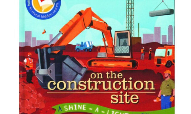 (พร้อมส่ง)On the Construction Site (A Shine-A-Light Book )