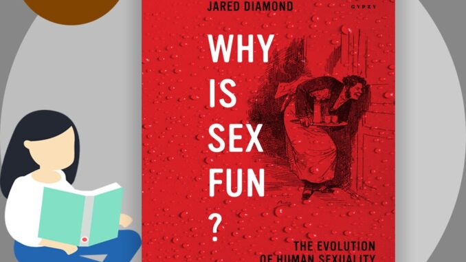 หนังสือ เซ็กซ์นั้นสนุกไฉน วิวัฒนาการด้านเพศวิถีของมนุษย์ Why is Sex Fun?: The Evolution of Human Sexuality