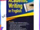 หนังสือ ACADEMIC WRITING IN ENGLISH สนพ.นเรศ สุรสิทธิ์ หนังสือ หนังสือเตรียมสอบ แนวข้อสอบ