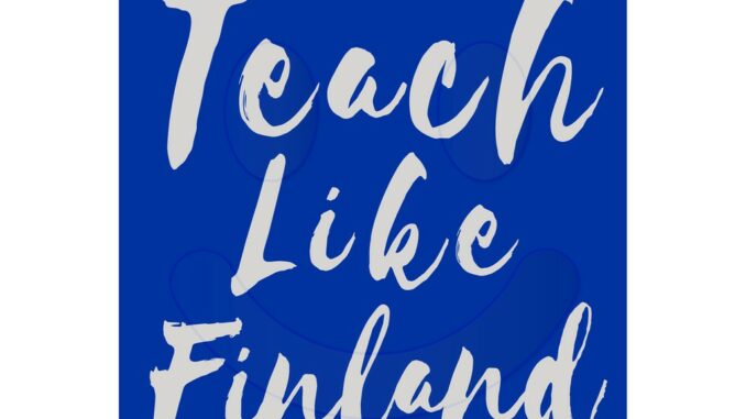 bookscape หนังสือ สอนฟิน เรียนสนุก สไตล์ฟินแลนด์ Teach Like Finland