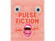 หนังสือ PULSE FICTION เรื่องสั้นแนวทดลอง(เขียน) ผู้เขียน: ยชญ์ บรรพพงศ์  สำนักพิมพ์: แซลมอน/SALMON (ชุมชนนิยมอ่าน)