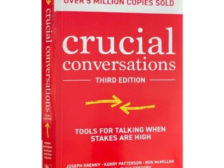 Crucial Conversations บทสนทนาสําคัญ: เครื่องมือสําหรับการพูดคุยเมื่อมีเงินเดิมพันสูงรุ่นที่สามโดย Joseph Grenny Kerry Patterson ปกอ่อน