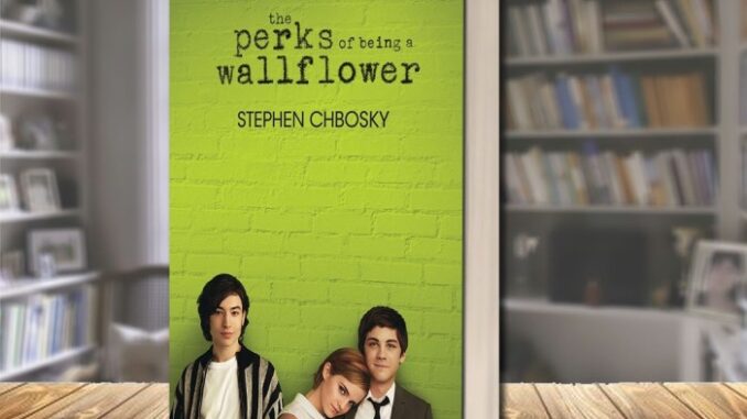 The Perks of Being a Wallflower โดย Stephen Chbosky