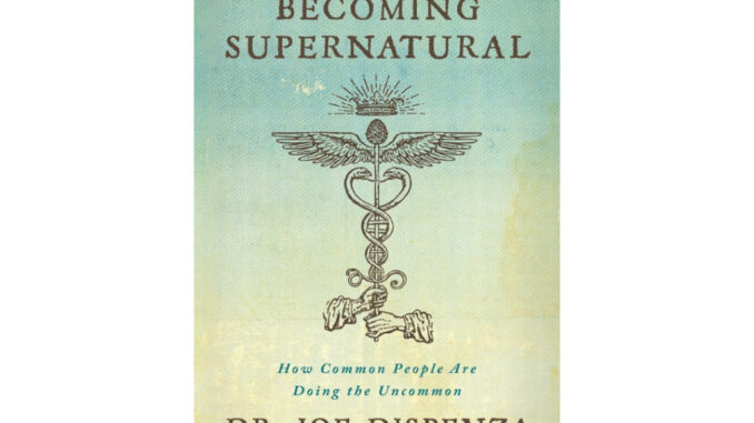 หนังสือไฟล์ PDF: Becoming Supernatural by Dr. Joe Dispenza.