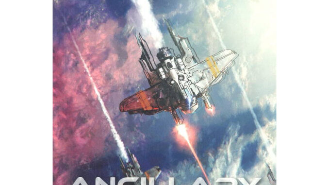 ANCILLARY JUSTICE ปฐมบท มหาสงครามแห่งแร็ดช์