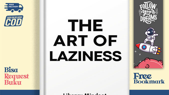 The Art of Laziness: กระดุมผ้าพันคอ ฉายภาพ และปรับปรุงประสิทธิภาพการทํางานของคุณ โดย Library Mindset (เวอร์ชั่นภาษาอังกฤษ)