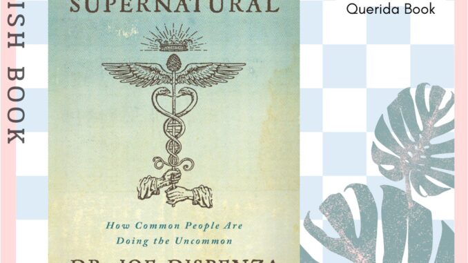 [Querida] หนังสือภาษาอังกฤษ Becoming Supernatural by Dr Joe Dispenza