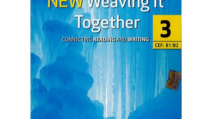 New Weaving it Together เล่ม 3 ภาษาอังกฤษ อ่านเขียน ทวพ./150.-/9786167662428