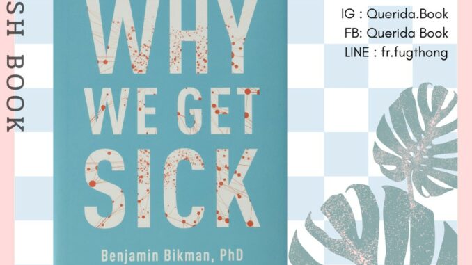 [Querida] หนังสือภาษาอังกฤษ Why We Get Sick : The Hidden Epidemic at the Root by Benjamin Bikman