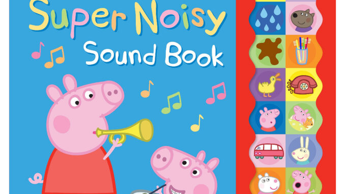 Peppa Pig: Peppa's Super Noisy Sound Book หนังสือเด็ก กดมีเสียง หมูน้อยเป๊บป้า ภาษาอังกฤษ ปกแข็ง #96232 [Z]