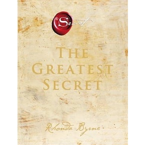 THE GREATEST SECRET เดอะเกรเทสต์ซีเคร็ต ผู้เขียน: รอนดา เบิร์น (Rhonda Byrne)